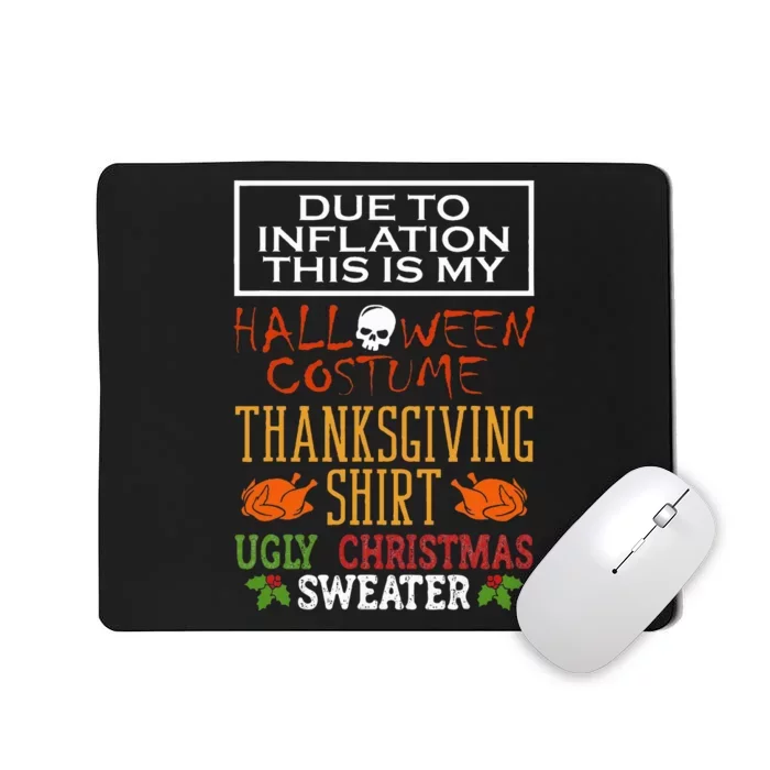 Due To Inflation This Is My Halloween Thanksgiving Xmas Mousepad