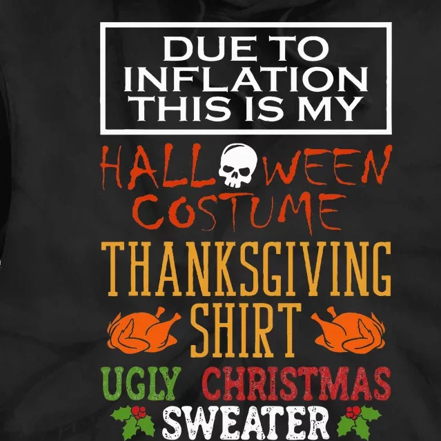 Due To Inflation This Is My Halloween Thanksgiving Xmas Tie Dye Hoodie