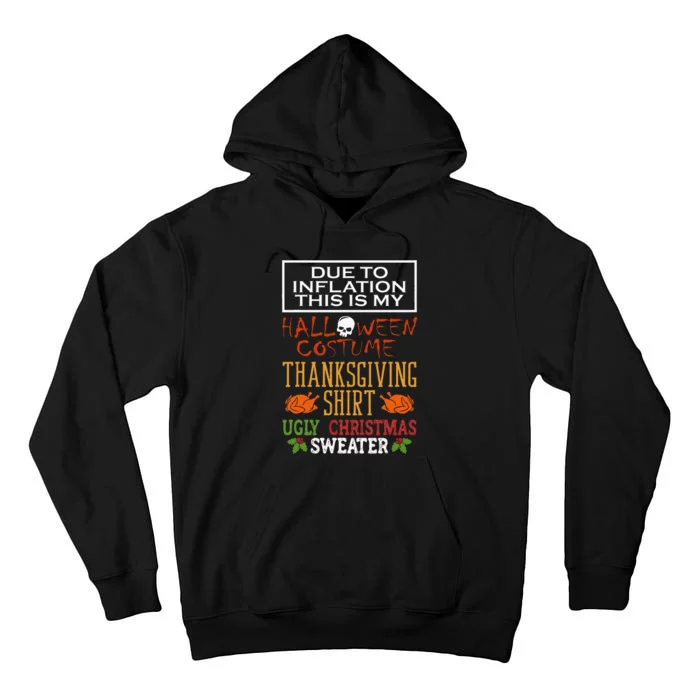 Due To Inflation This Is My Halloween Thanksgiving Xmas Tall Hoodie