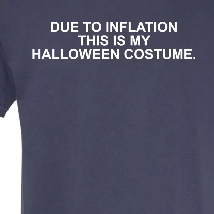 Due To Inflation This Is My Halloween Costume Garment-Dyed Heavyweight T-Shirt