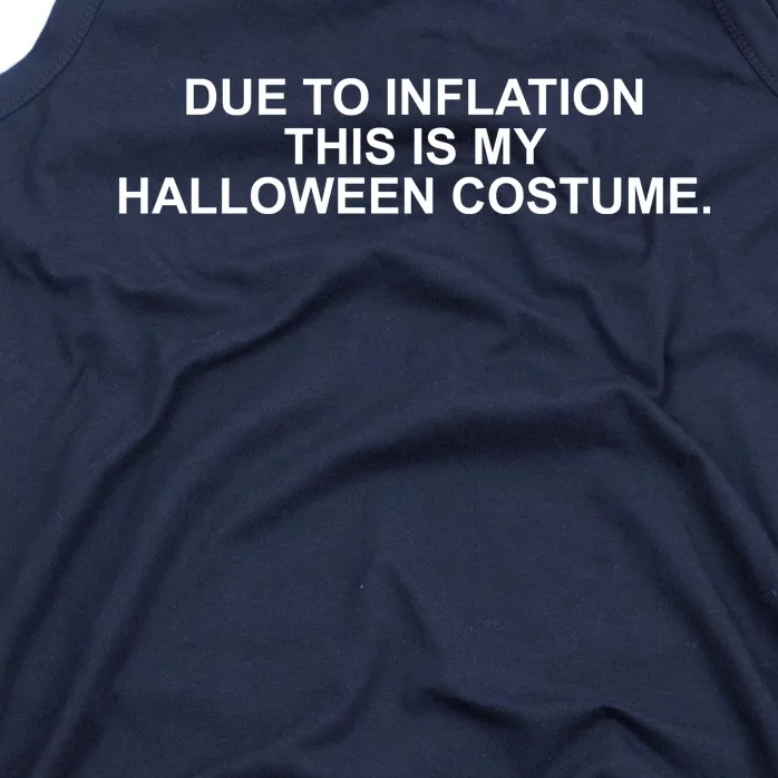 Due To Inflation This Is My Halloween Costume Tank Top