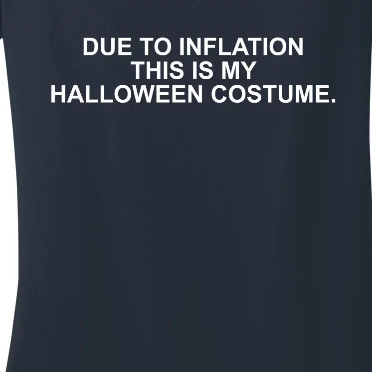 Due To Inflation This Is My Halloween Costume Women's V-Neck T-Shirt