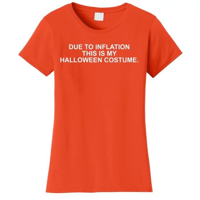 Due To Inflation This Is My Halloween Costume Women's T-Shirt