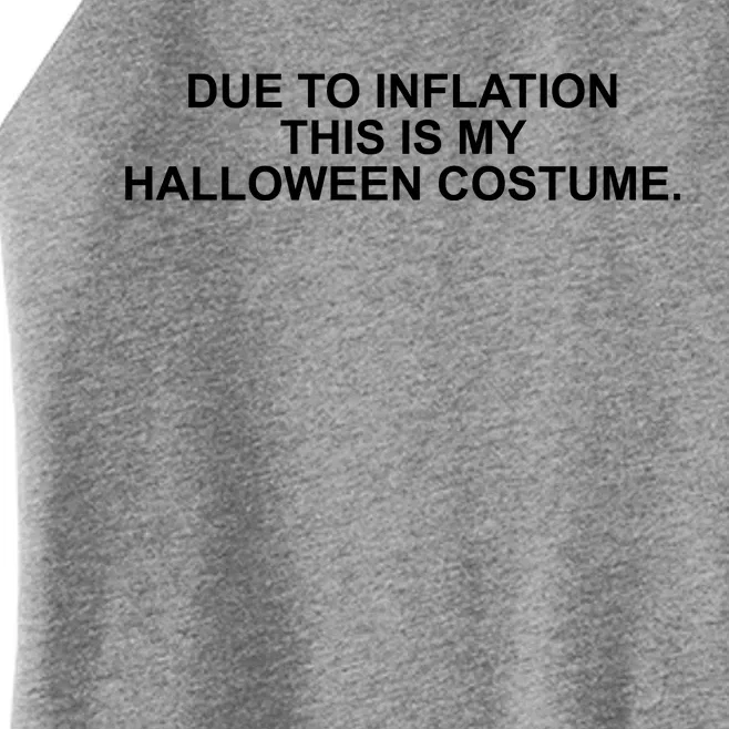 Due To Inflation This Is My Halloween Costume Women’s Perfect Tri Rocker Tank