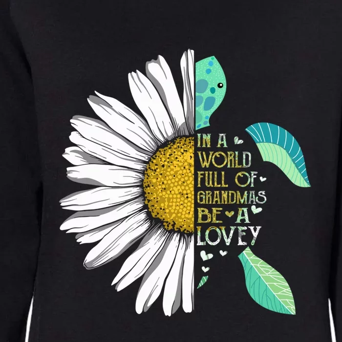 Daisy Turtle In A World Full Of Grandmas Be A Lovey Gift Womens California Wash Sweatshirt