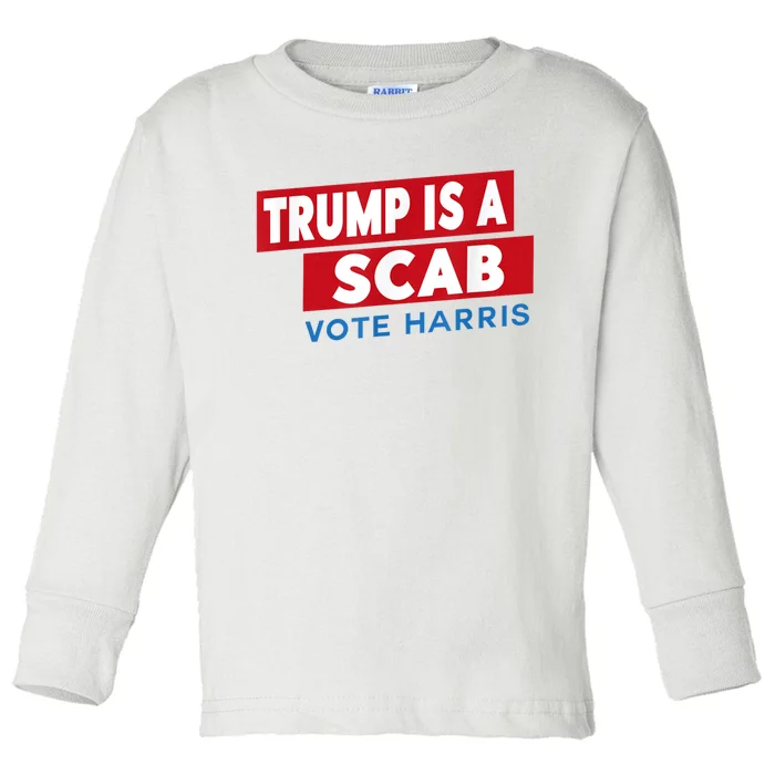 Donald Trump Is A Scab Vote Harris Toddler Long Sleeve Shirt