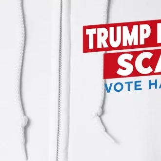 Donald Trump Is A Scab Vote Harris Full Zip Hoodie