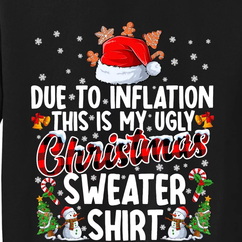 Due To Inflation This Is My Ugly Sweater For Christmas Xmas Tall Sweatshirt