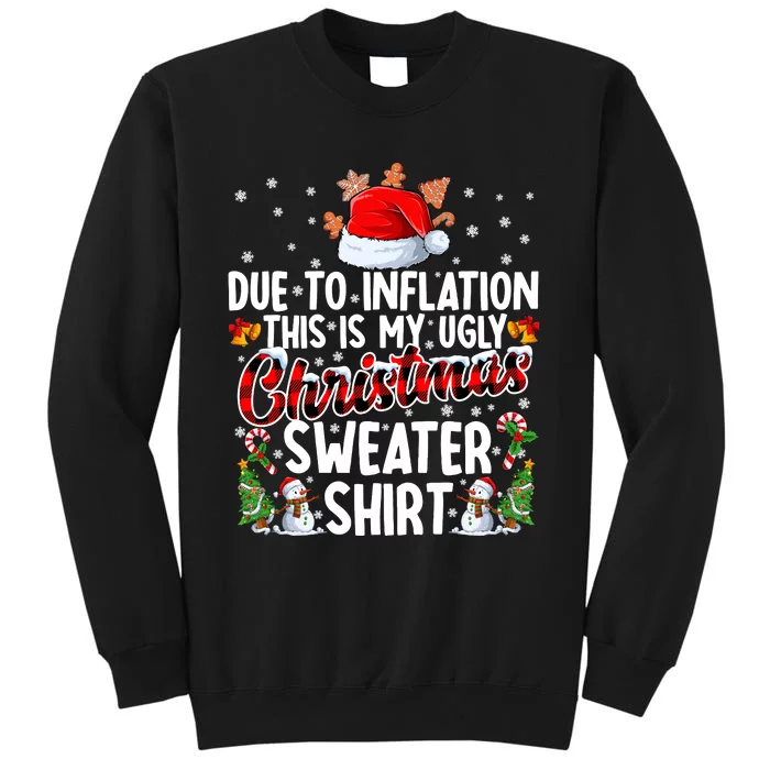 Due To Inflation This Is My Ugly Sweater For Christmas Xmas Tall Sweatshirt