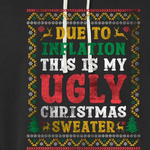 Due To Inflation This Is My Ugly Sweater For Christmas Funny Cool Gift Garment-Dyed Fleece Hoodie