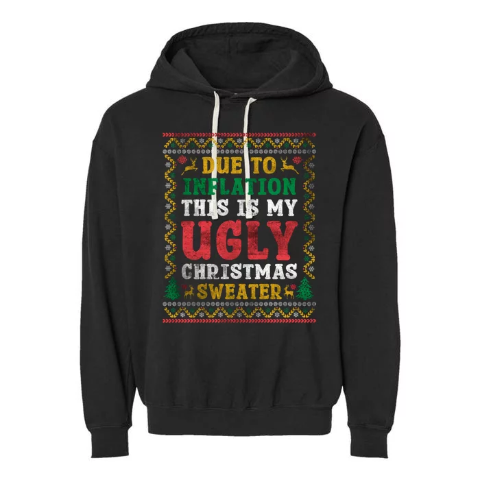 Due To Inflation This Is My Ugly Sweater For Christmas Funny Cool Gift Garment-Dyed Fleece Hoodie