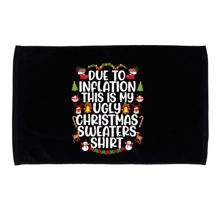 Due To Inflation This Is My Ugly Xmas Sweater Christmas Great Gift Microfiber Hand Towel