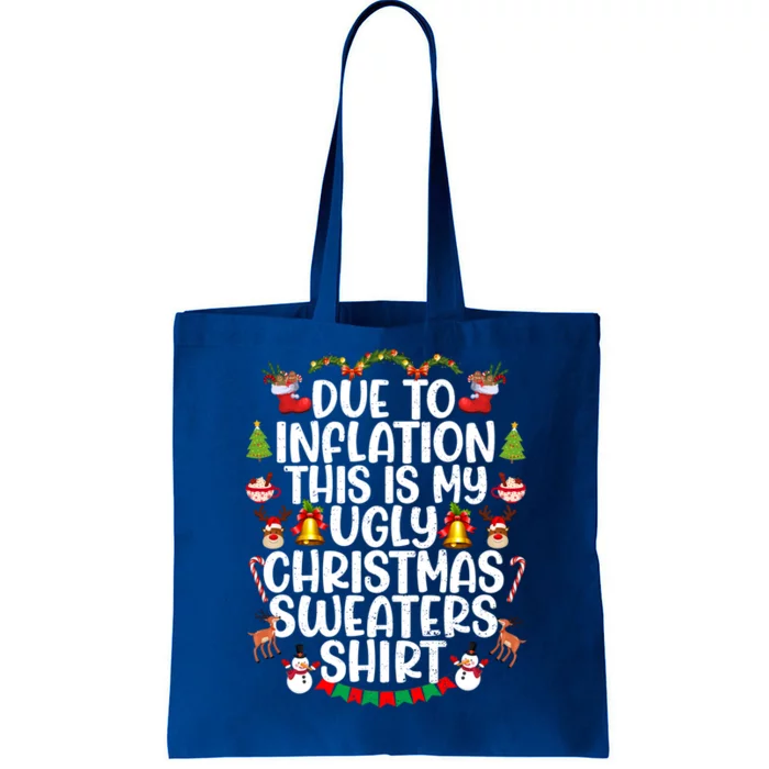 Due To Inflation This Is My Ugly Xmas Sweater Christmas Great Gift Tote Bag