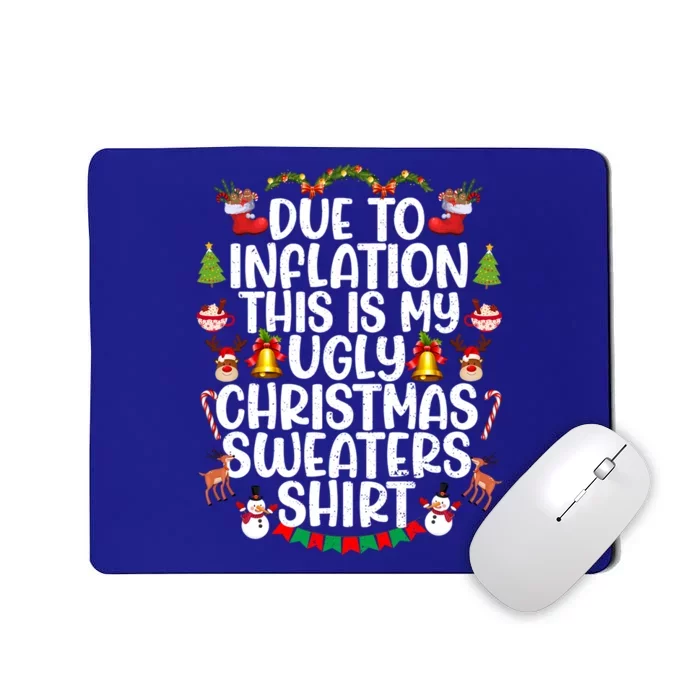 Due To Inflation This Is My Ugly Xmas Sweater Christmas Great Gift Mousepad