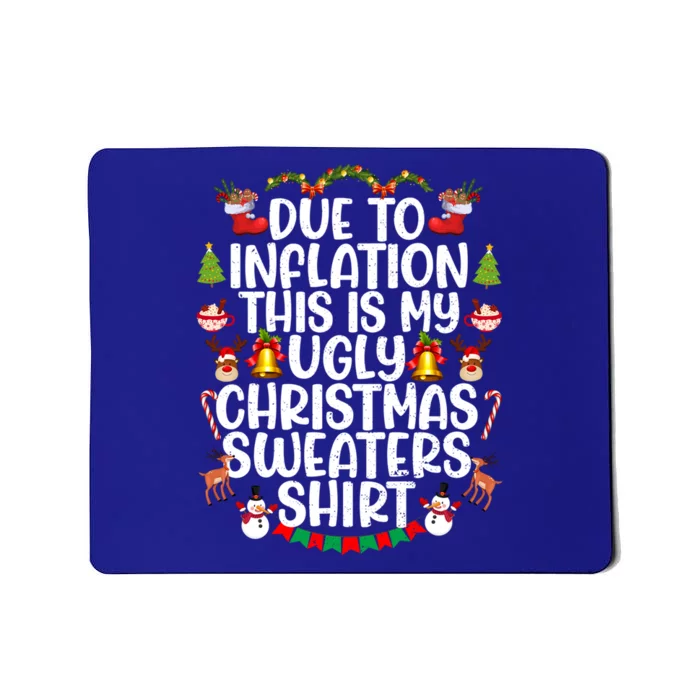 Due To Inflation This Is My Ugly Xmas Sweater Christmas Great Gift Mousepad