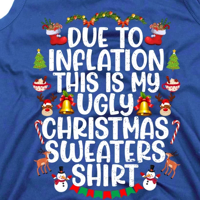 Due To Inflation This Is My Ugly Xmas Sweater Christmas Great Gift Tank Top