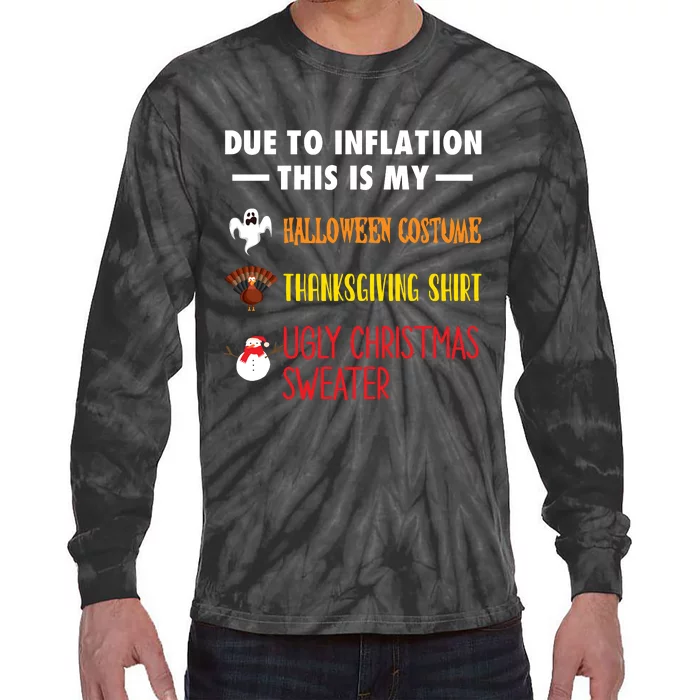 Due To Inflation This Is My Halloween Thanksgiving Christmas Tie-Dye Long Sleeve Shirt