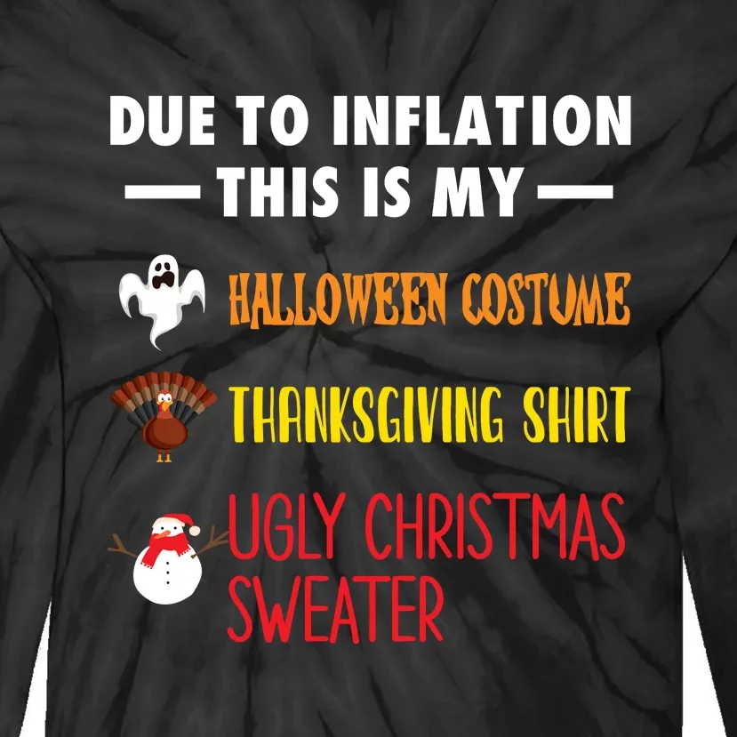 Due To Inflation This Is My Halloween Thanksgiving Christmas Tie-Dye Long Sleeve Shirt