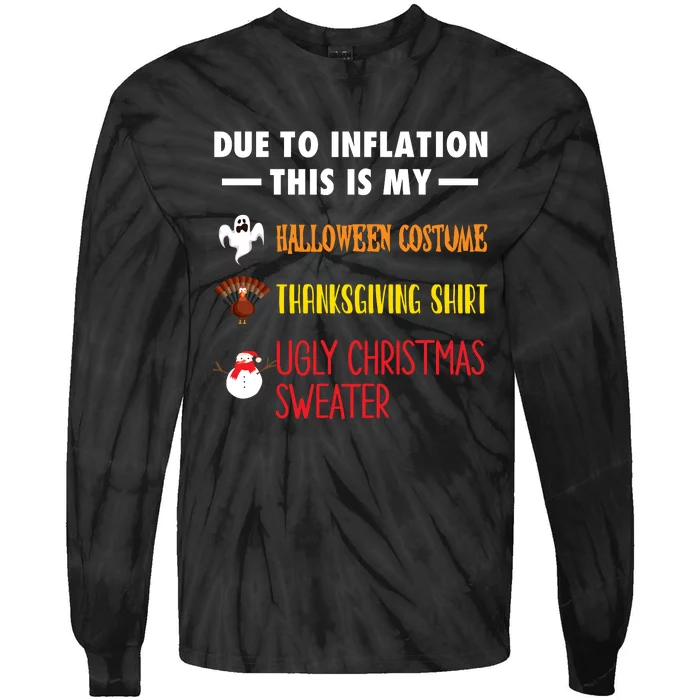 Due To Inflation This Is My Halloween Thanksgiving Christmas Tie-Dye Long Sleeve Shirt