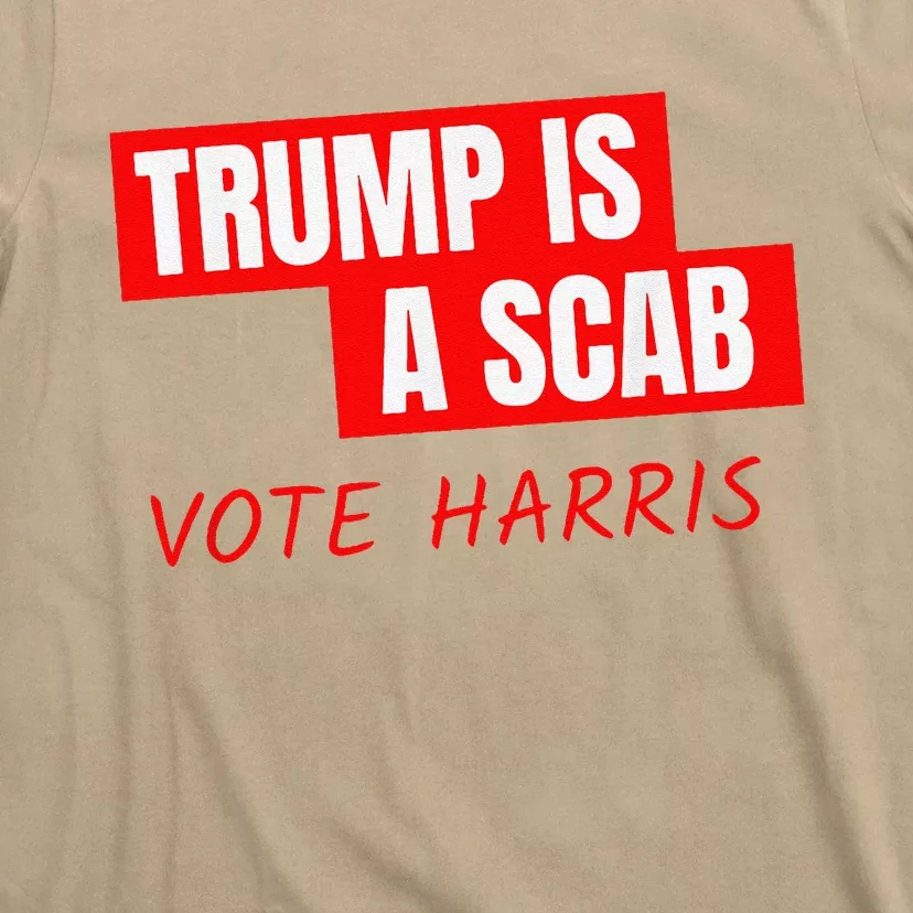 Donald Trump Is A Scab Vote Harris T-Shirt