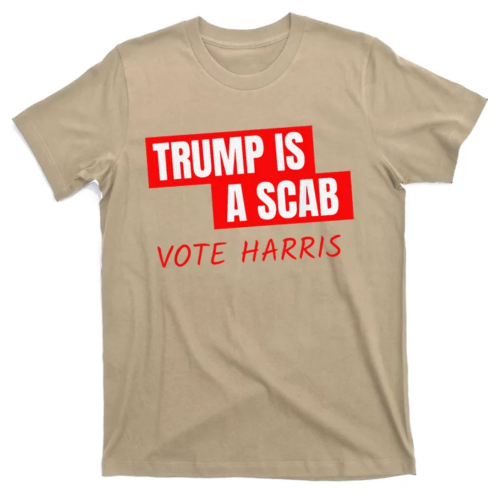 Donald Trump Is A Scab Vote Harris T-Shirt