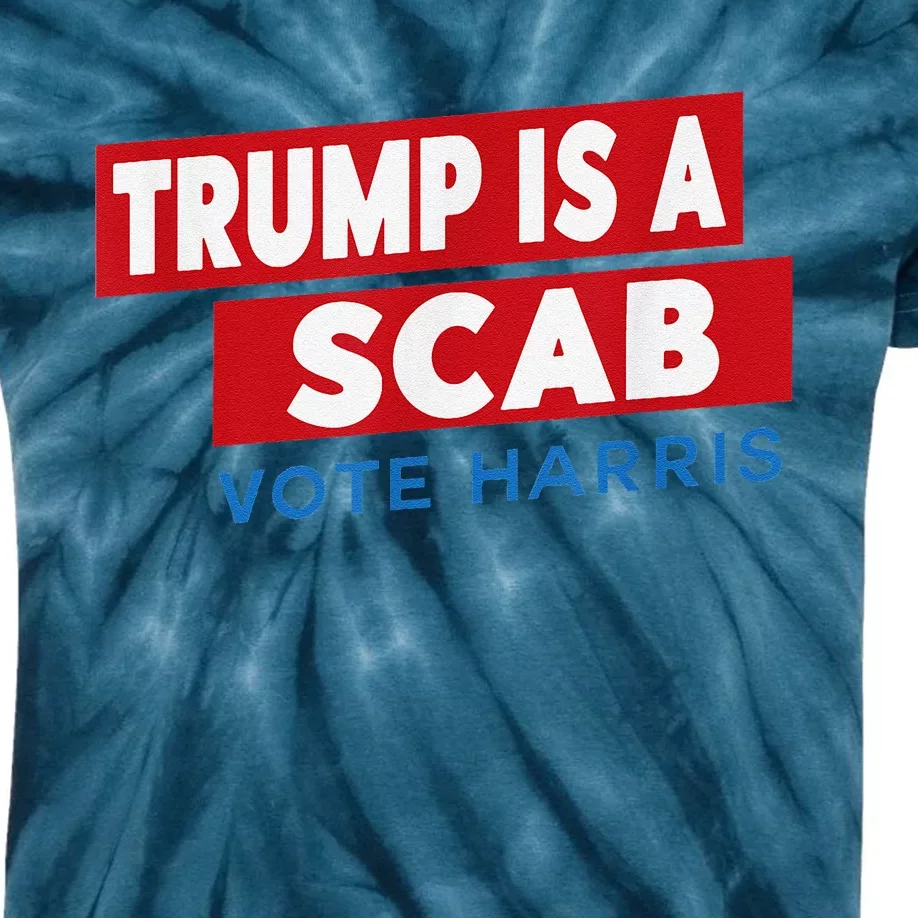 Donald Trump Is A Scab Vote Harris Kids Tie-Dye T-Shirt