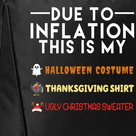 Due To Inflation This Is My Halloween Thanksgiving And Ugly Christmas City Backpack