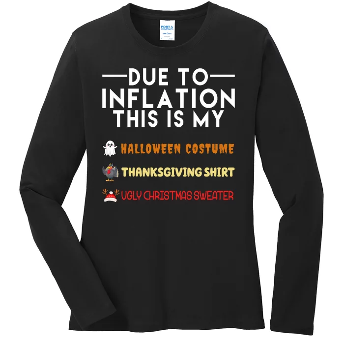 Due To Inflation This Is My Halloween Thanksgiving And Ugly Christmas Ladies Long Sleeve Shirt