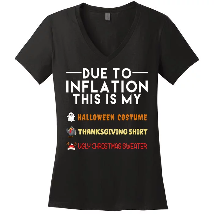 Due To Inflation This Is My Halloween Thanksgiving And Ugly Christmas Women's V-Neck T-Shirt