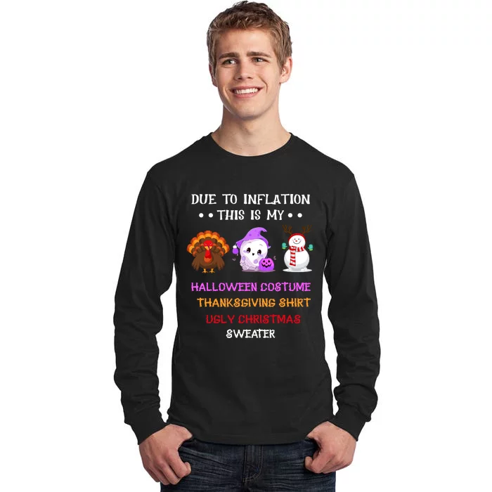 Due To Inflation This Is My Halloween Thanksgiving Christmas Tall Long Sleeve T-Shirt