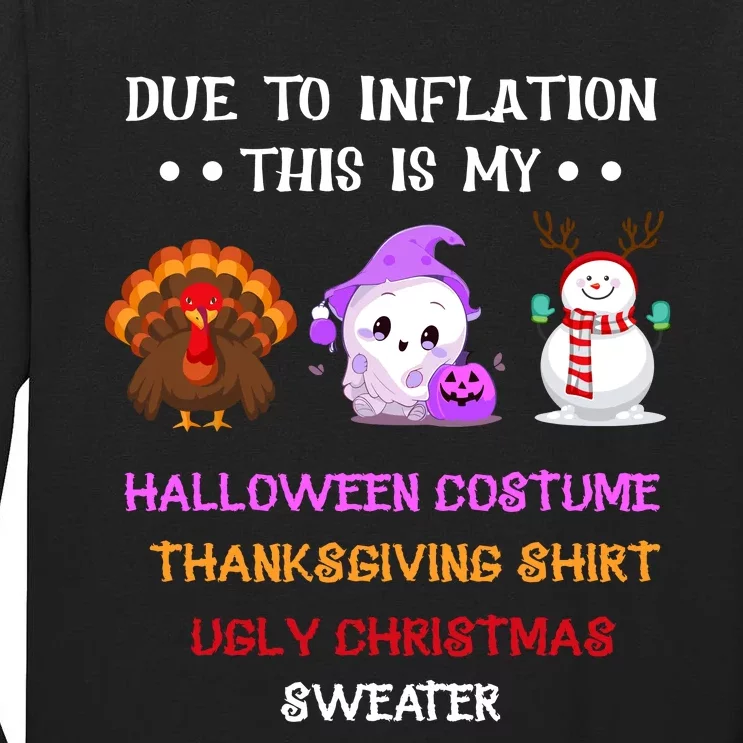 Due To Inflation This Is My Halloween Thanksgiving Christmas Tall Long Sleeve T-Shirt