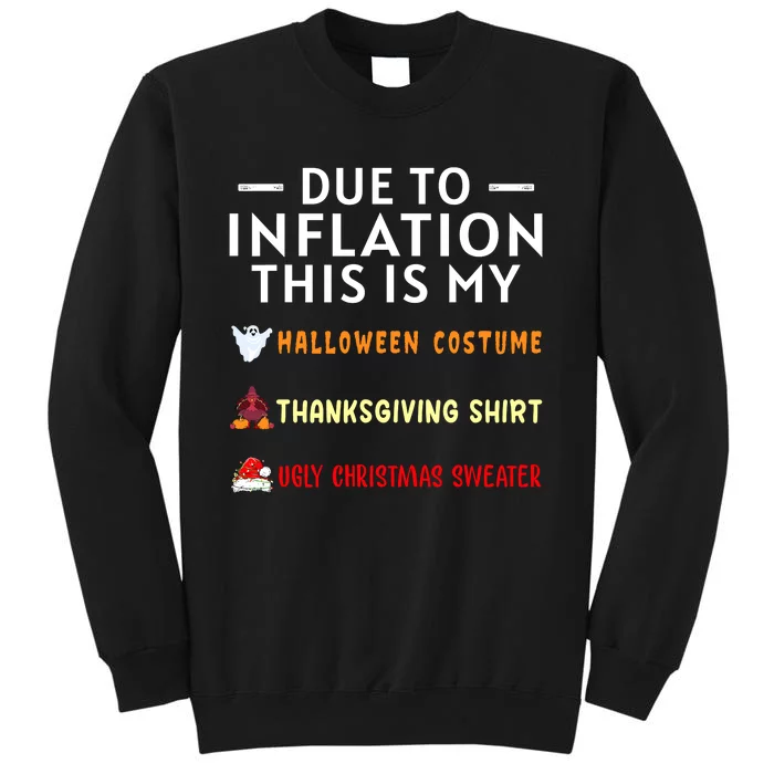 Due To Inflation This Is My Halloween Thanksgiving Xmas Sweatshirt