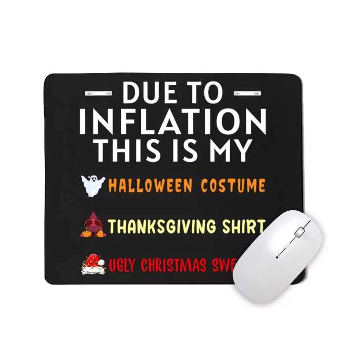 Due To Inflation This Is My Halloween Thanksgiving Xmas Mousepad