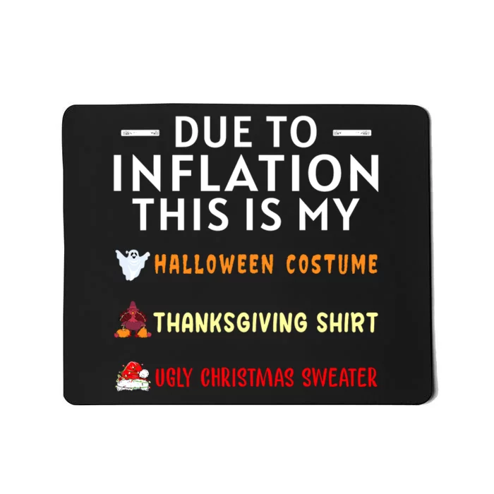 Due To Inflation This Is My Halloween Thanksgiving Xmas Mousepad