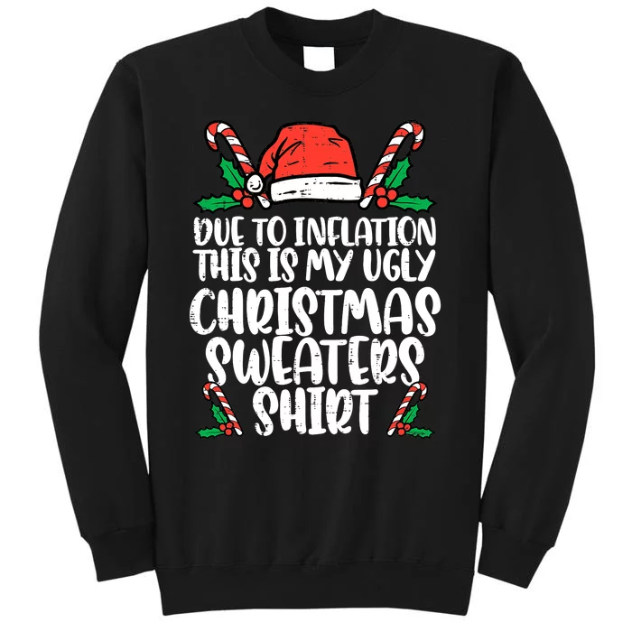 Due To Inflation Funny Christmas Sweater Xmas Tall Sweatshirt