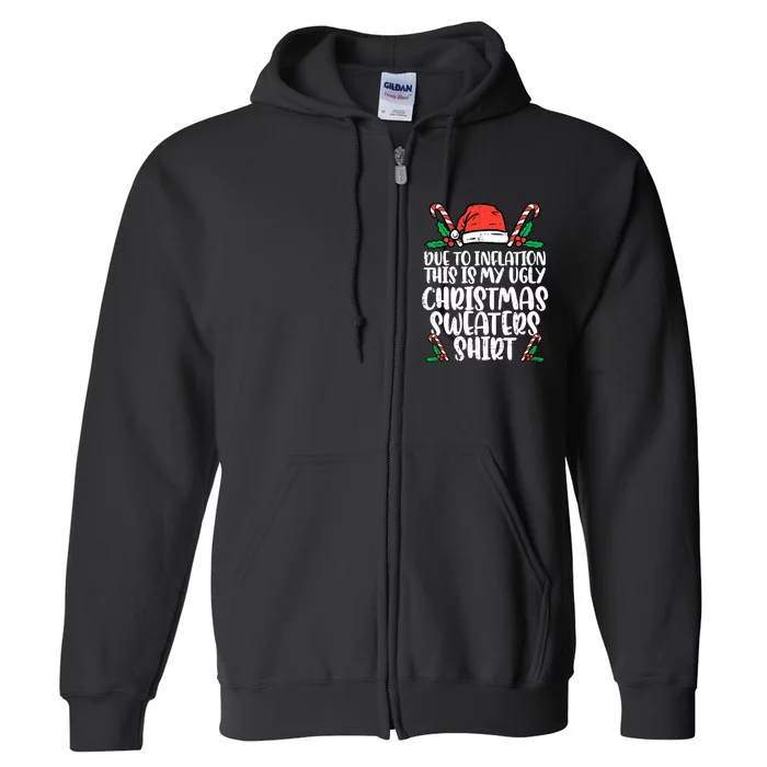 Due To Inflation Funny Christmas Sweater Xmas Full Zip Hoodie