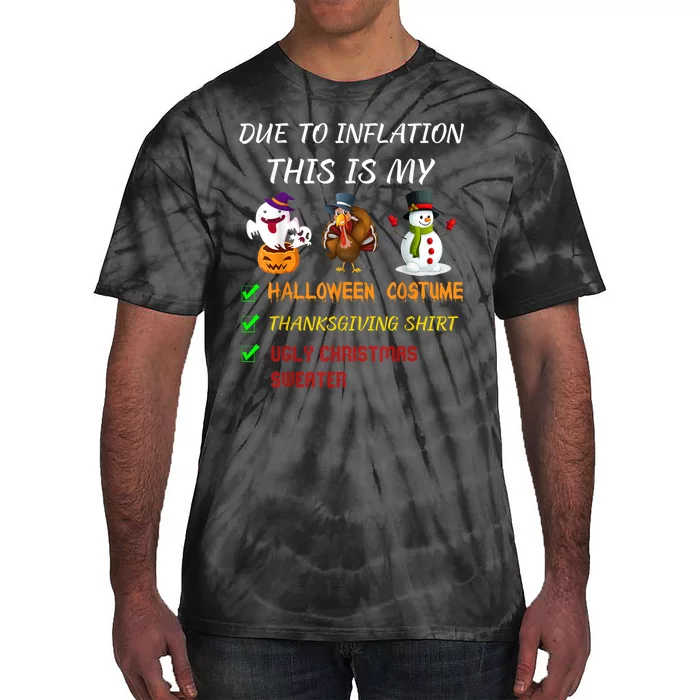 Due To Inflation This Is My Halloween Thanksgiving Christmas Tie-Dye T-Shirt