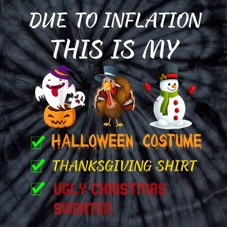 Due To Inflation This Is My Halloween Thanksgiving Christmas Tie-Dye T-Shirt