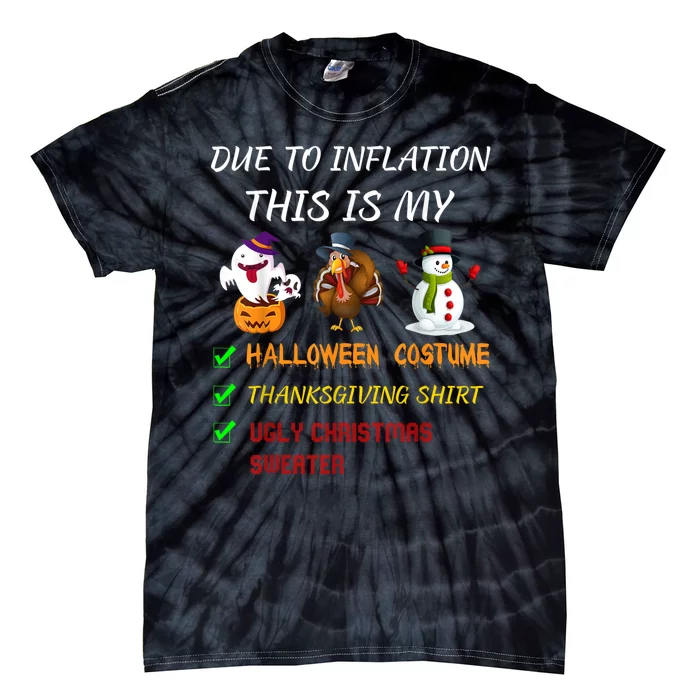 Due To Inflation This Is My Halloween Thanksgiving Christmas Tie-Dye T-Shirt