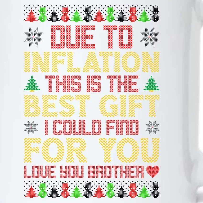 Due To Inflation This Is The Best Gift Love You Brother Ugly Christmas Black Color Changing Mug