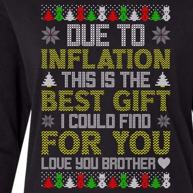 Due To Inflation This Is The Best Gift Love You Brother Ugly Christmas Womens Cotton Relaxed Long Sleeve T-Shirt