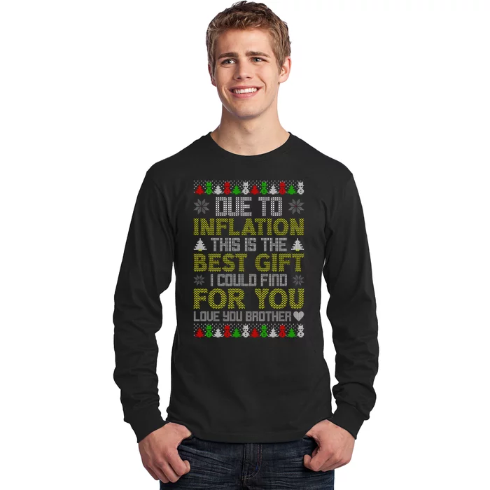 Due To Inflation This Is The Best Gift Love You Brother Ugly Christmas Long Sleeve Shirt