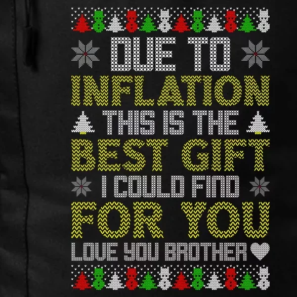 Due To Inflation This Is The Best Gift Love You Brother Ugly Christmas Daily Commute Backpack