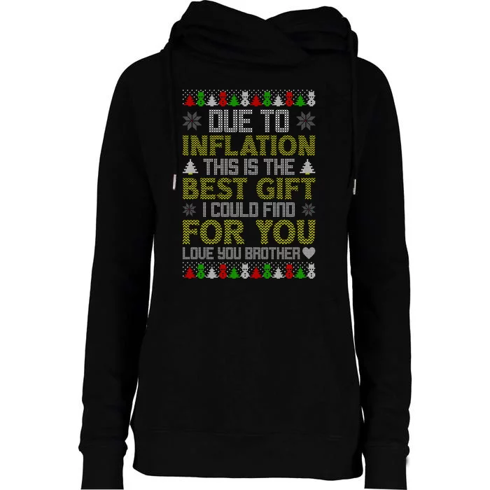 Due To Inflation This Is The Best Gift Love You Brother Ugly Christmas Womens Funnel Neck Pullover Hood