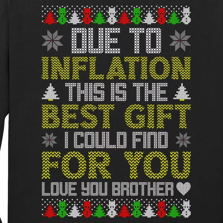 Due To Inflation This Is The Best Gift Love You Brother Ugly Christmas Tall Long Sleeve T-Shirt