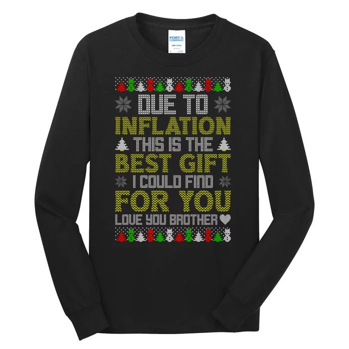 Due To Inflation This Is The Best Gift Love You Brother Ugly Christmas Tall Long Sleeve T-Shirt