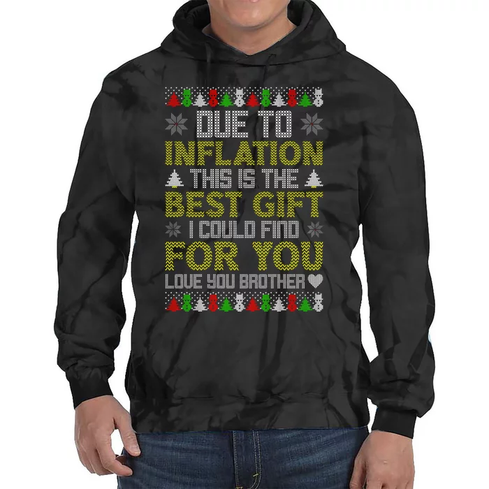 Due To Inflation This Is The Best Gift Love You Brother Ugly Christmas Tie Dye Hoodie