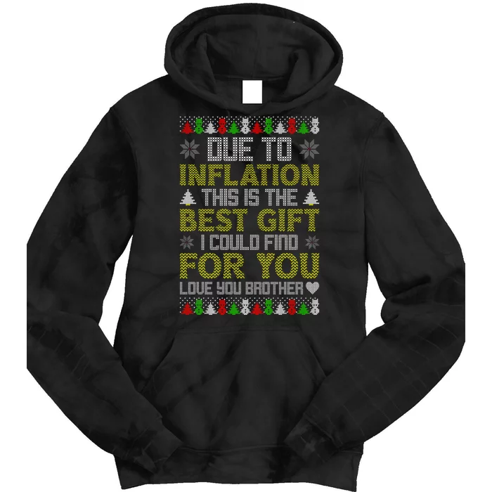 Due To Inflation This Is The Best Gift Love You Brother Ugly Christmas Tie Dye Hoodie