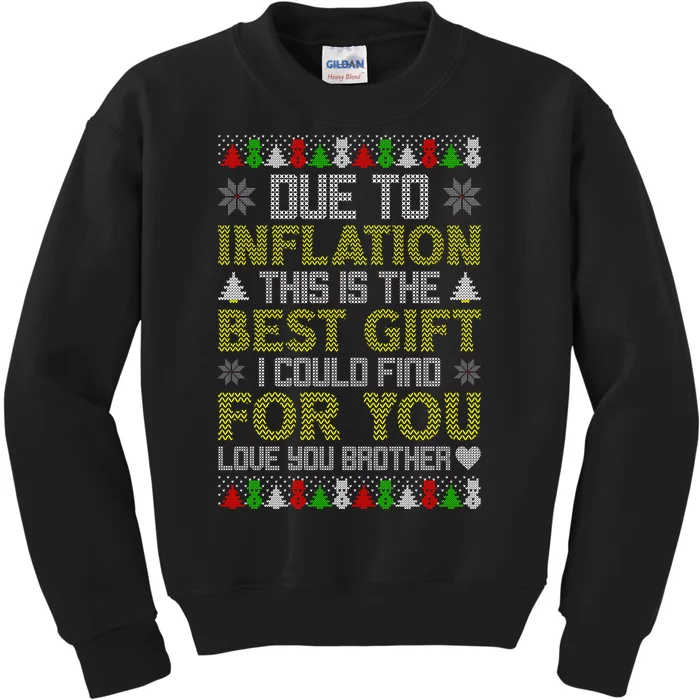 Due To Inflation This Is The Best Gift Love You Brother Ugly Christmas Kids Sweatshirt