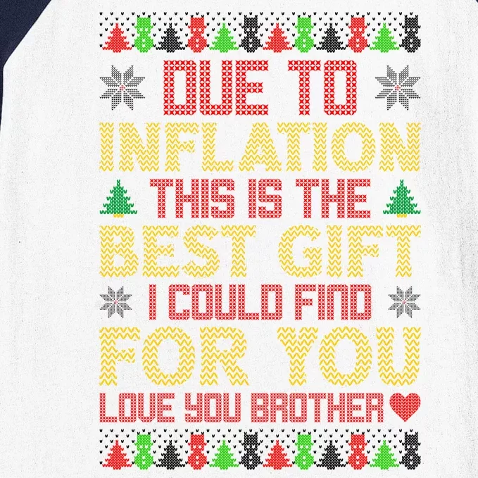 Due To Inflation This Is The Best Gift Love You Brother Ugly Christmas Baseball Sleeve Shirt